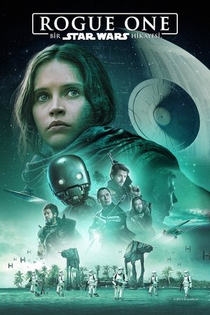 Rogue One: Bir Star Wars Hikayesi | Rogue One: A Star Wars Story 2016