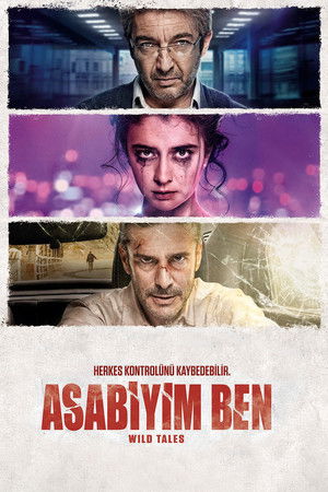 Asabiyim Ben | Wild Tales