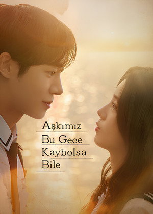Aşkımız Bu Gece Kaybolsa Bile 2025